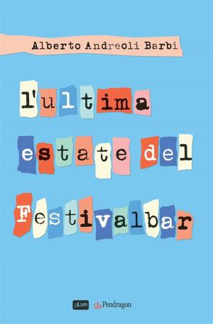 Cover of the book L’ultima estate del Festivalbar by James Lee Burke