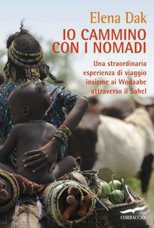 Cover of the book Io cammino con i nomadi by Elena Martignoni, Michela Martignoni