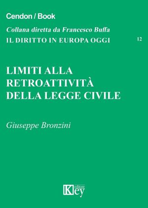 Cover of the book Limiti alla retroattività della legge civile by Rajska Dagmara, Huszti-Orban Krisztina