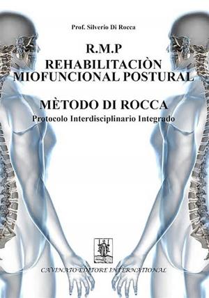 Cover of the book R.M.P. rehabilitacion miofuncional postural metodo di Rocca. Protocolo interdisciplinario integrado by Carolina Martinelli