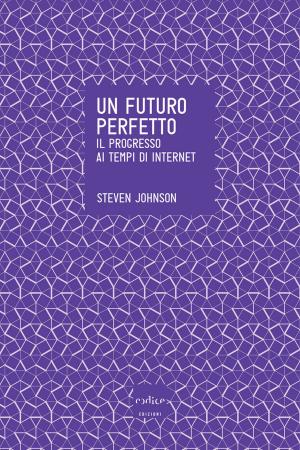 Cover of the book Un futuro perfetto. Il progresso ai tempi di internet by Fabio Chiusi