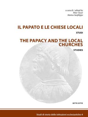 Cover of the book Il papato e le chiese locali by F. Casadei, A. Serra, G. Sommariva