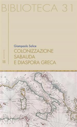 Cover of the book Colonizzazione sabauda e diaspora greca by Pasquale Bottone