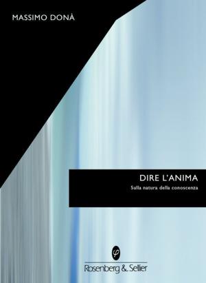 Cover of the book Dire l'anima by Gabriella Saba, Alfredo Somoza