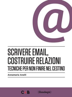 Cover of the book Scrivere email, costruire relazioni by Max Maestrello