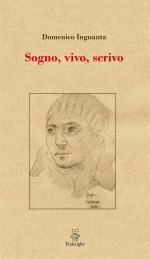 Cover of the book Sogno, vivo, scrivo by Teresa Lakier