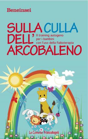 Book cover of Sulla culla dell'arcobaleno. Il training autogeno per i bambini con l'uso della fiaboterapia