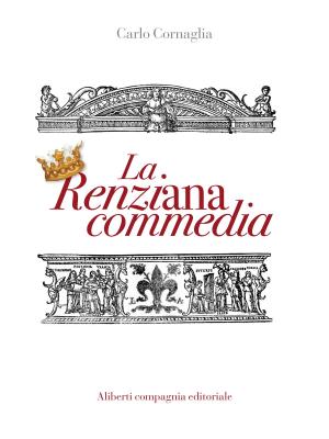 Cover of the book La Renziana commedia by Giancarlo Gonizzi