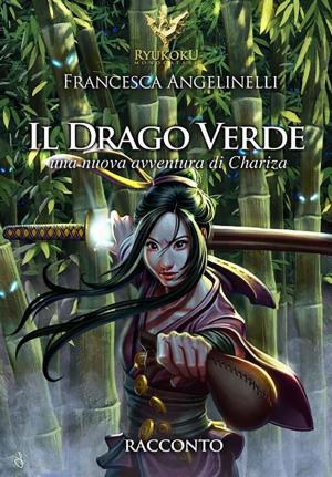Cover of the book Il drago verde. Le avventure di Chariza by Crystal Ward