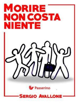 Cover of the book Morire non costa niente by Passerino Editore