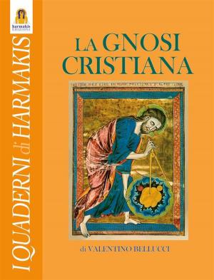 Cover of the book La Gnosi Cristiana by Ermete Trismegisto, Harmakis Edizioni