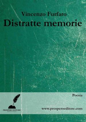 Cover of the book Distratte memorie by Antonello Piras