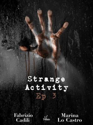 Book cover of Strange Activity - Ep3 di 4