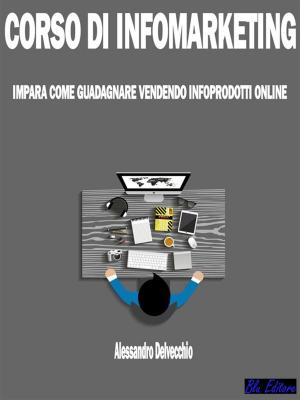 Cover of the book Corso di Infomarketing by Alessandro Delvecchio