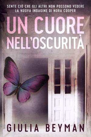 Cover of the book Un cuore nell'oscurità by Magali Aguante