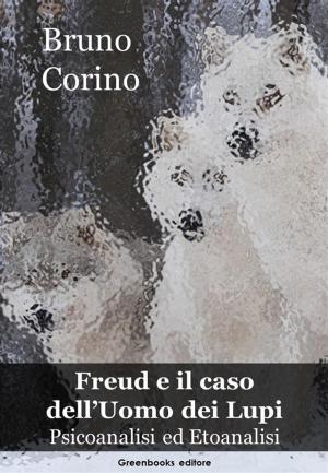 Cover of the book Freud e il caso dell'Uomo dei Lupi by Enrico Caviglia