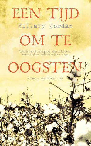 Cover of the book Een tijd om te oogsten by Philip Troost