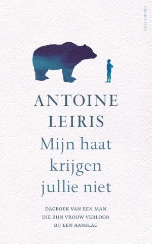 Cover of the book Mijn haat krijgen jullie niet by Atlas