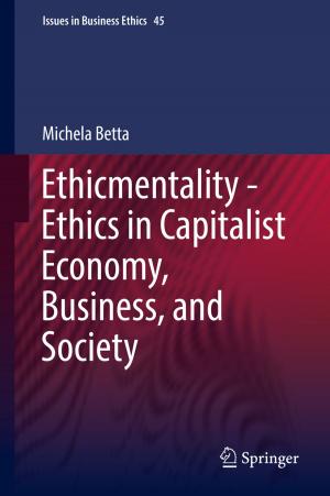 Cover of the book Ethicmentality - Ethics in Capitalist Economy, Business, and Society by V. Kefeli, M.V. Kalevitch