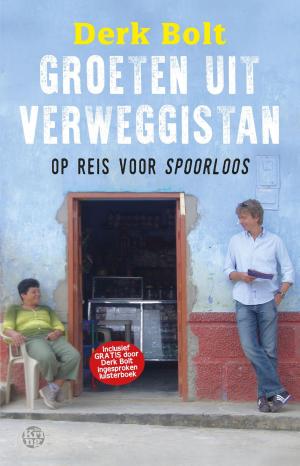 Cover of the book Groeten uit Verweggistan by Jan Terlouw, Sanne Terlouw