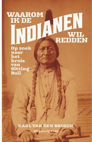 Cover of the book Waarom ik de Indianen wil redden by Luc Deflo