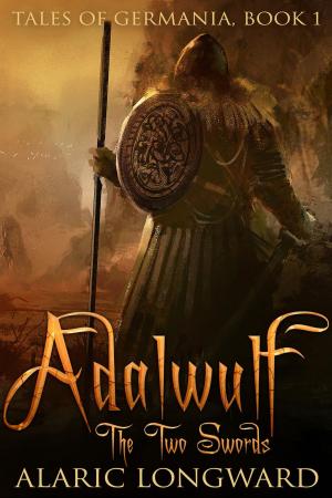 Cover of the book Adalwulf - The Two Swords by Theresa Walker