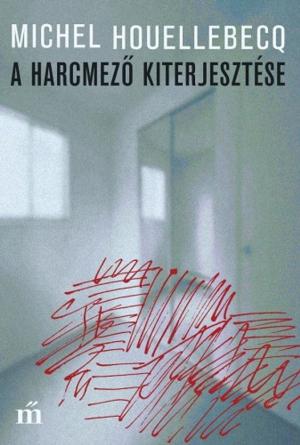 Cover of the book A harcmező kiterjesztése by Grecsó Krisztián