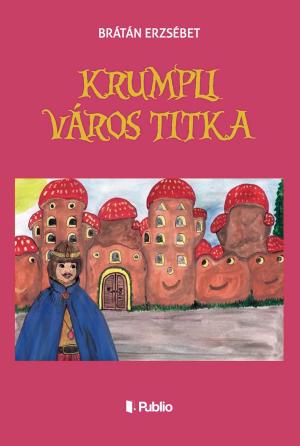 Cover of the book Krumpli Város titka by Brátán Erzsébet