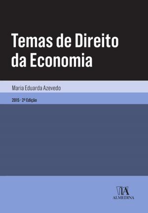 Cover of the book Temas de Direito da Economia - 2.ª Edição by Lurdes Pereira Coutinho; José Manuel de Oliveira Antunes; Ana Filipa da Franca