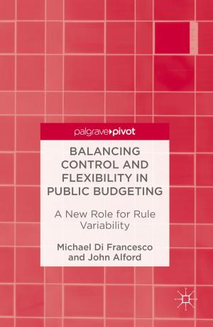Cover of the book Balancing Control and Flexibility in Public Budgeting by Srinivasan Chandrasekaran, Gaurav Srivastava