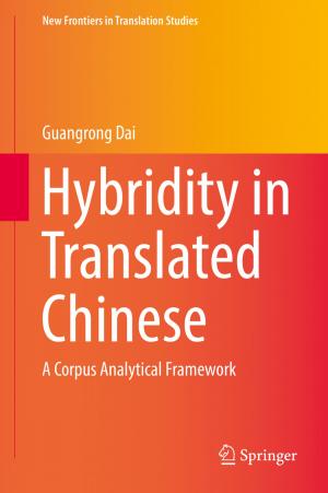 Cover of the book Hybridity in Translated Chinese by Jun Liu, Zhufeng Yue, Xiaoliang Geng, Shifeng Wen, Wuzhu Yan
