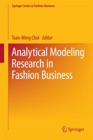 Cover of the book Analytical Modeling Research in Fashion Business by Xiaoming Zhu, Bingying Song, Yingzi Ni, Yifan Ren, Rui Li