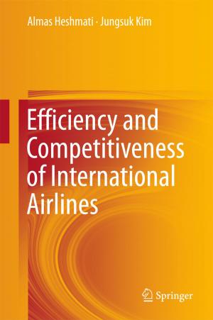 Cover of the book Efficiency and Competitiveness of International Airlines by Chiong Ching Lai, Sven Erik Nordholm, Yee Hong Leung