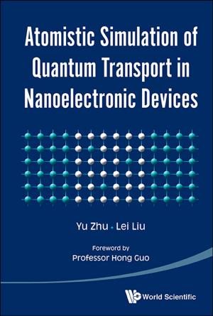 Cover of the book Atomistic Simulation of Quantum Transport in Nanoelectronic Devices by Jytte Brender McNair, Lynnclaire Dennis, Louis H Kauffman