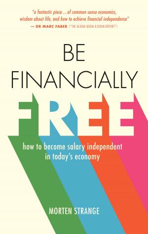 Cover of the book Be Financially Free by Morten Strange