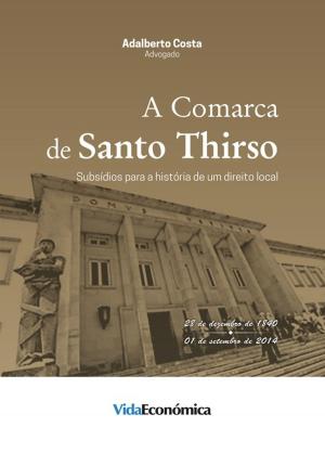 Cover of the book A Comarca de Santo Thirso by António Francisco De Sousa