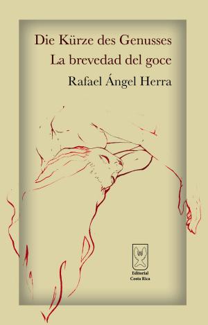 Cover of the book Die Kürze des Genusses - La brevedad del goce by Rafael Ángel Herra
