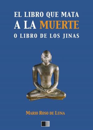 Cover of the book El libro que mata a la Muerte o el Libro de los Jinas by Ernest Renan, Jules Barbey d'Aurevilly