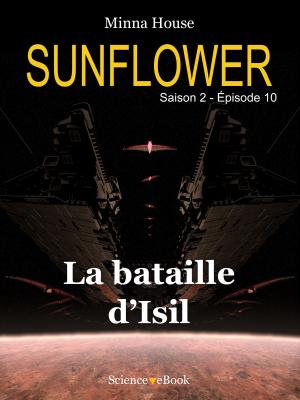 Cover of the book SUNFLOWER - La bataille d'Isil by Auguste Villiers de L’Isle-Adam
