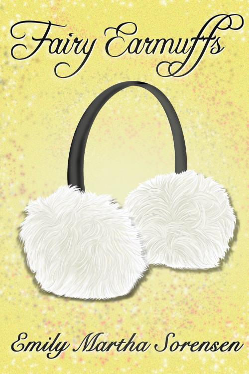 Cover of the book Fairy Earmuffs by Emily Martha Sorensen, Emily Martha Sorensen