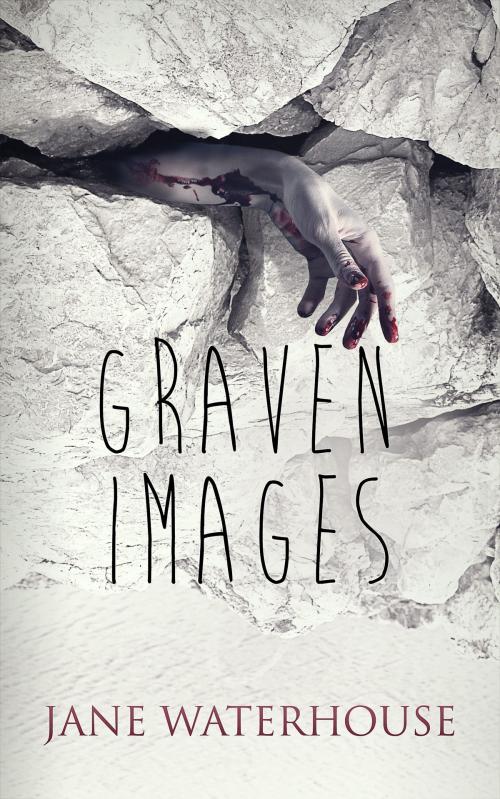 Cover of the book Graven Images by Jane Waterhouse, Brash Books