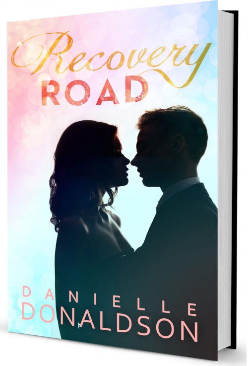 Cover of the book Recovery Road by Danielle Donaldson, Danielle Donaldson