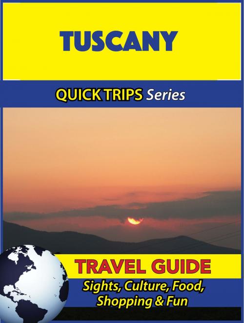 Cover of the book Tuscany Travel Guide (Quick Trips Series) by Sara Coleman, Astute Press