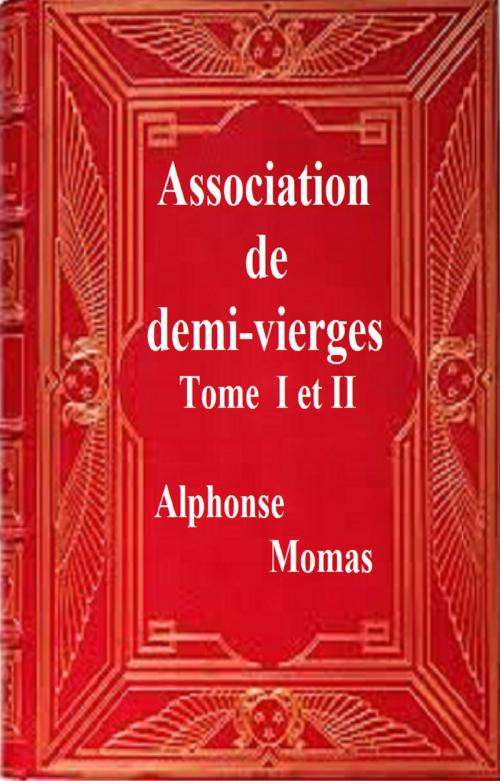 Cover of the book Association de demi-vierges by ALPHONSE MOMAS, GILBERT TEROL