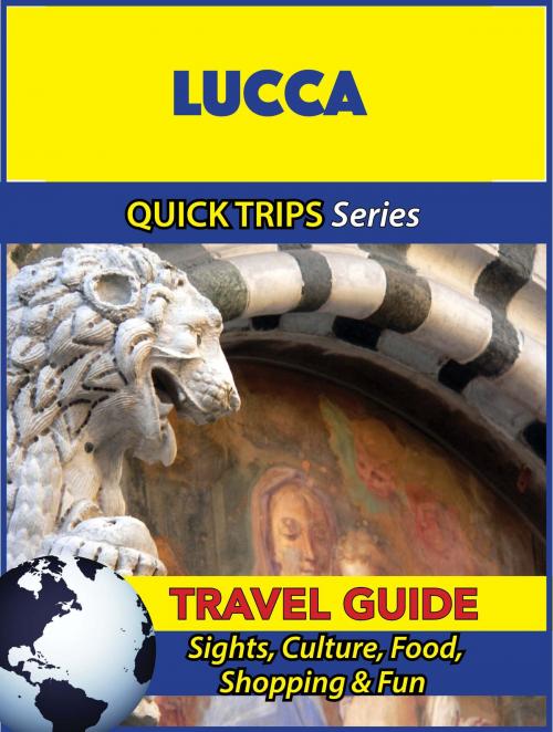 Cover of the book Lucca Travel Guide (Quick Trips Series) by Sara Coleman, Astute Press