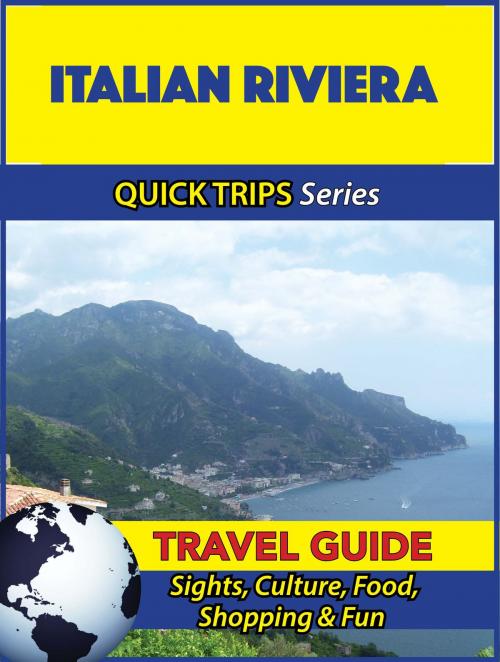 Cover of the book Italian Riviera Travel Guide (Quick Trips Series) by Sara Coleman, Astute Press