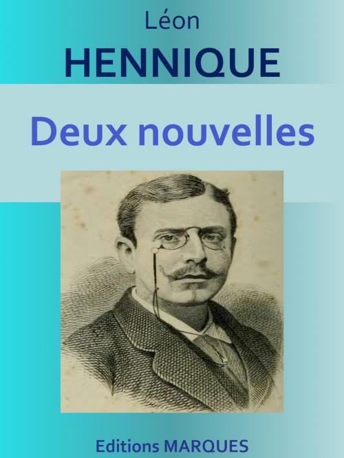 Cover of the book Deux nouvelles by Léon HENNIQUE, Editions MARQUES