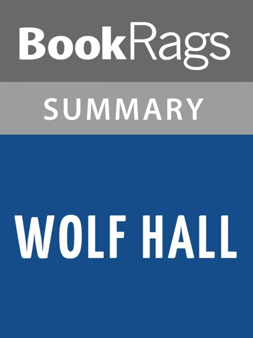 Cover of the book Wolf Hall by Hilary Mantel Summary & Study Guide by BookRags, BookRags