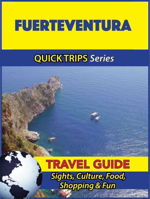 Cover of the book Fuerteventura Travel Guide (Quick Trips Series) by Shane Whittle, Astute Press