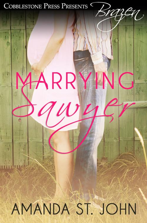 Cover of the book Marrying Sawyer by Amanda St. John, Cobblestone Press